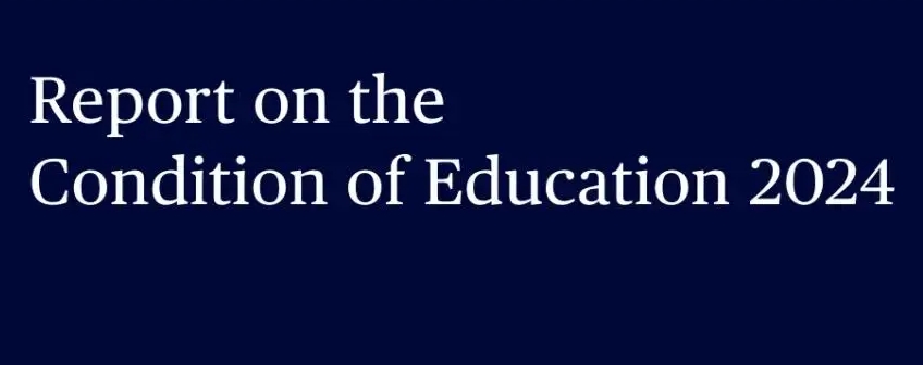 2024年美國(guó)教育統(tǒng)計(jì)報(bào)告發(fā)布 2024年美國(guó)教育統(tǒng)計(jì)報(bào)告發(fā)布